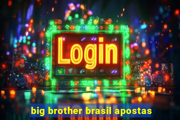 big brother brasil apostas